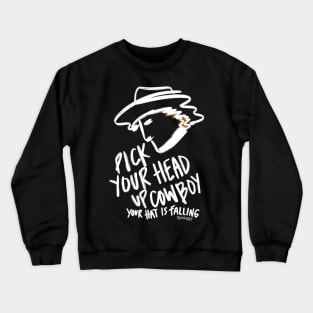 Pick Your Head Up Cowboy - White Crewneck Sweatshirt